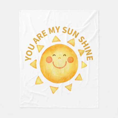 You are my sun shine fleece blanket
