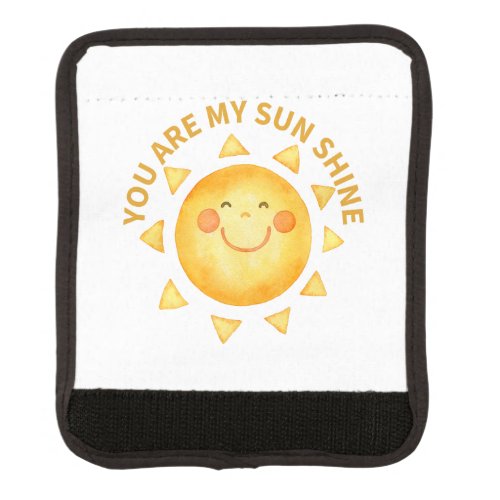 You are my sun shine luggage handle wrap