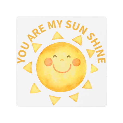 You are my sun shine metal print