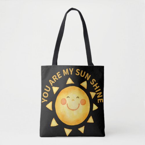 You are my sun shine tote bag