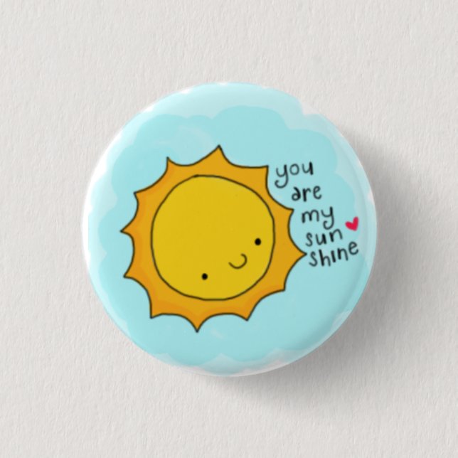 You Are My Sunshie Pinback Button (Front)