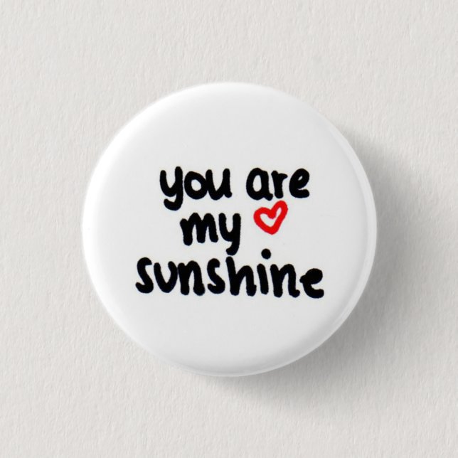 you are my sunshine <3 button (Front)