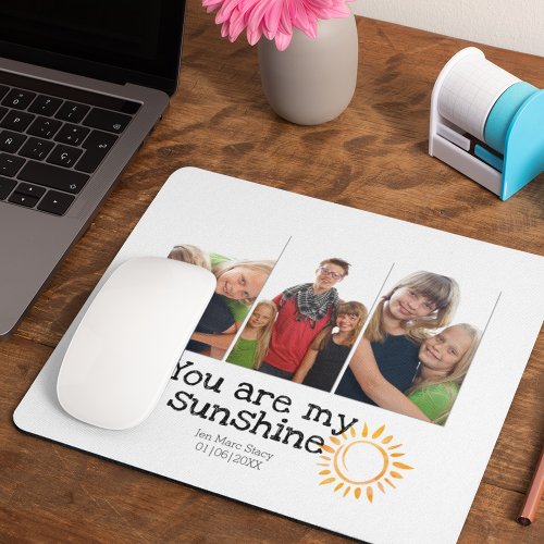 You are my sunshine 3 photos Name Date Mouse Pad