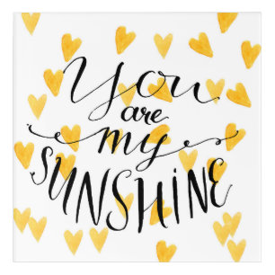 You Are My Sunshine Acrylic Print