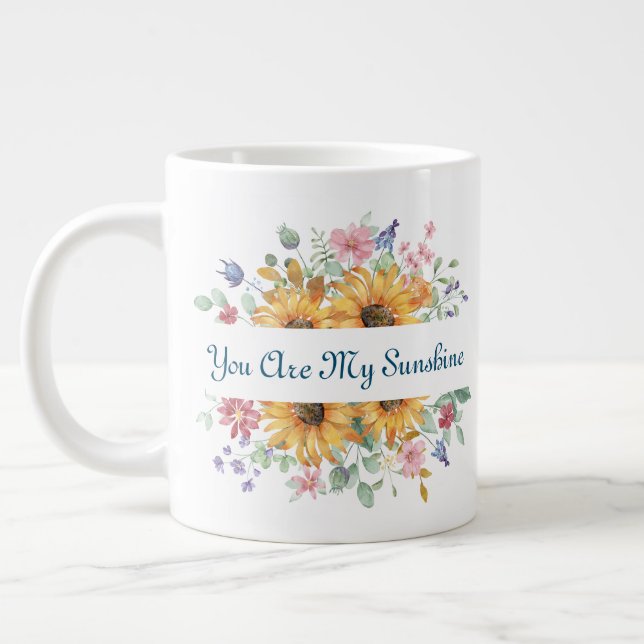 You Are My Sunshine and Flower Quote Giant Coffee Mug (Left)
