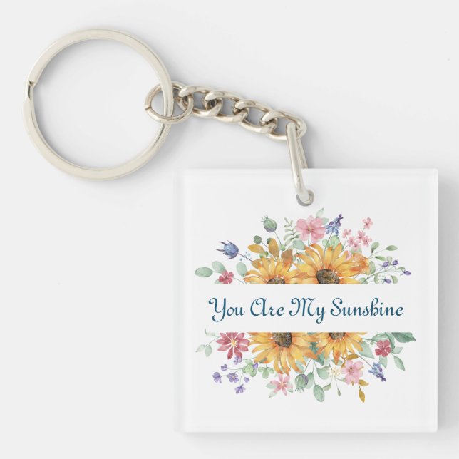 You Are My Sunshine and Sunflower Quote Keychain (Front)