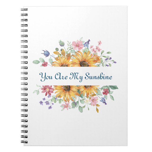 You Are My Sunshine and Sunflower Quote Notebook (Front)