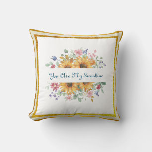 You Are My Sunshine and Sunflower Quote Throw Pillow