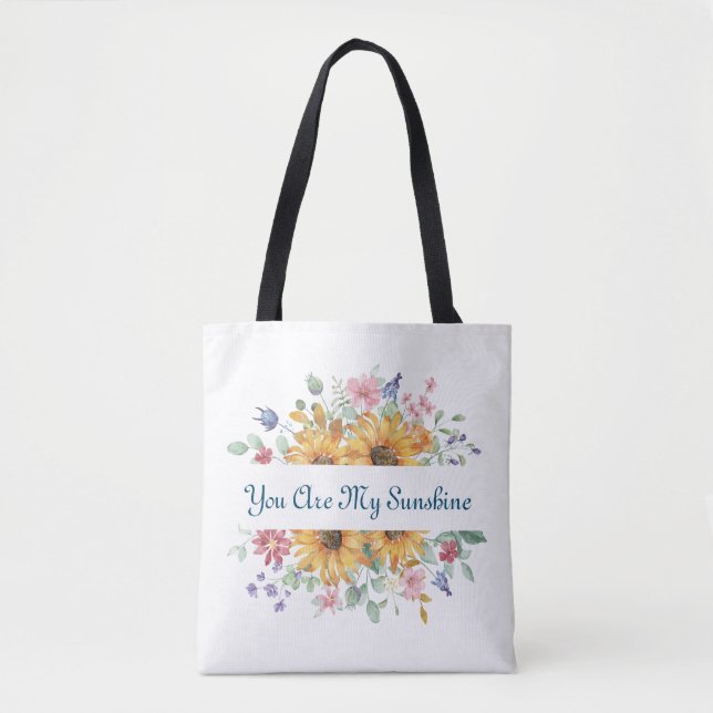 You Are My Sunshine and Sunflower Quote Tote Bag (Front)