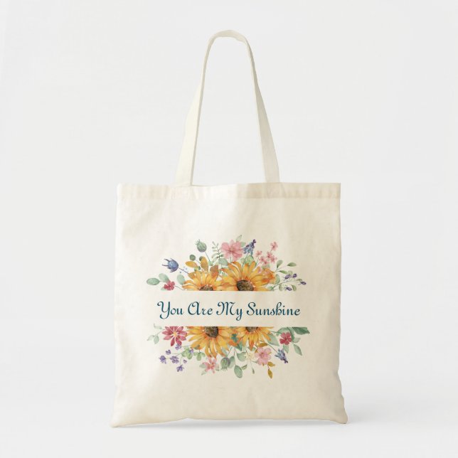 You Are My Sunshine and Sunflower Quote Tote Bag (Front)