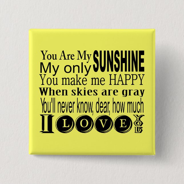 You Are My Sunshine Apparel and Gifts Button (Front)