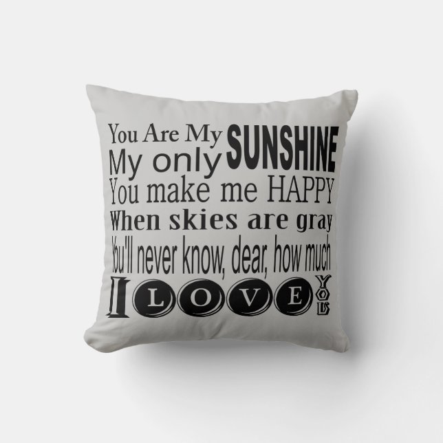 You Are My Sunshine Apparel and Gifts Throw Pillow (Front)