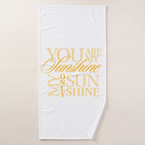 You Are My Sunshine Bath Towel Set