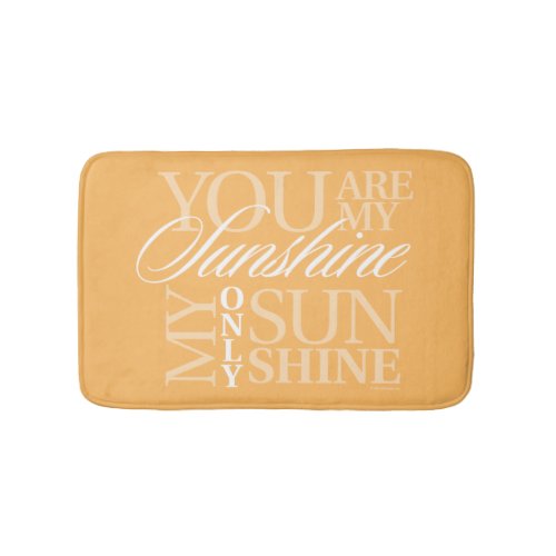 You Are My Sunshine Bathroom Mat