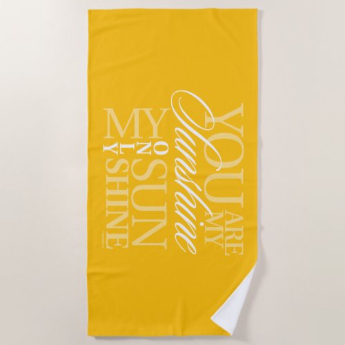 You Are My Sunshine Beach Towel