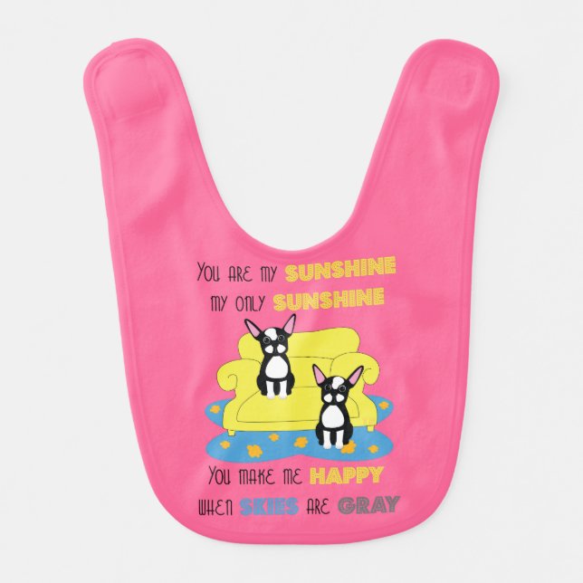 You are my Sunshine Boston Terrier Baby Bib (Front)