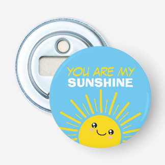 You are my sunshine bottle opener
