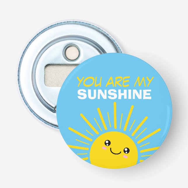 You are my sunshine bottle opener (Front)