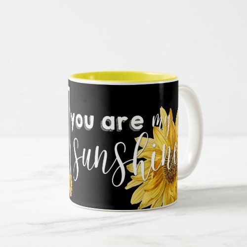 You Are My Sunshine  Bright Sunflower Photo Two_Tone Coffee Mug