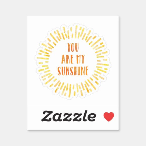 You are my Sunshine Bright Watercolor Sticker