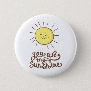 You Are My Sunshine Button