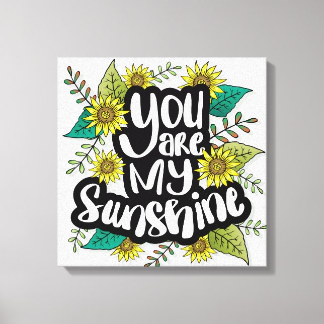 You are my Sunshine Canvas Print (Front)