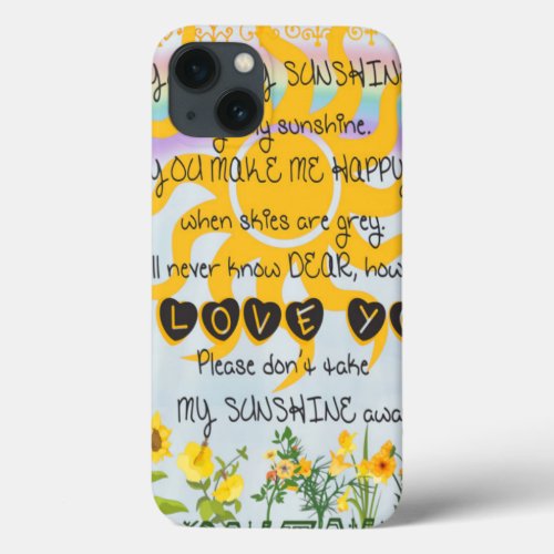 You Are My Sunshine iPhone 13 Case
