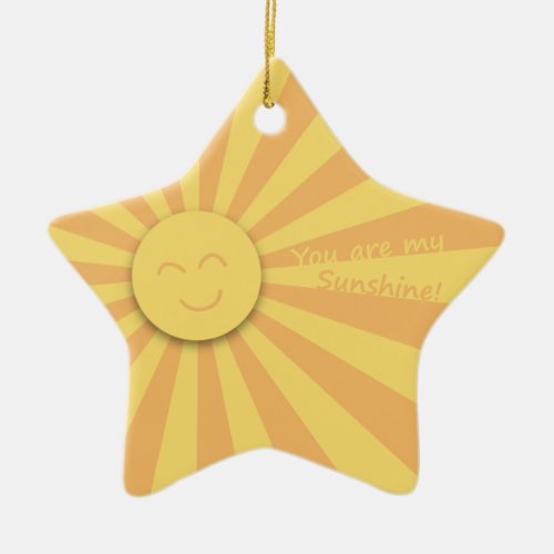 You are my Sunshine Ceramic Ornament