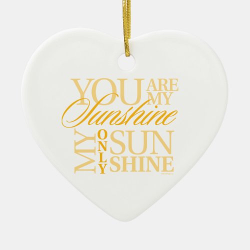 You Are My Sunshine Ceramic Ornament