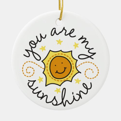 You Are My Sunshine Ceramic Ornament