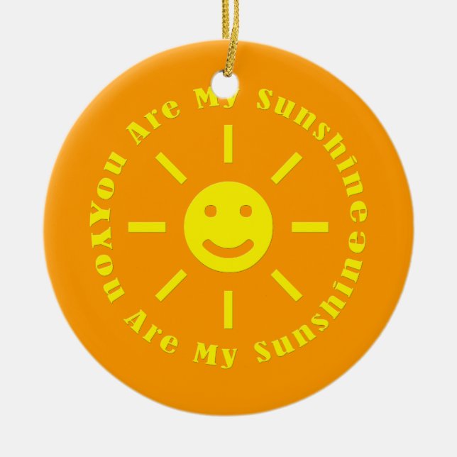 You Are My Sunshine Ceramic Ornament (Front)