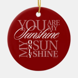 You Are My Sunshine Ceramic Ornament
