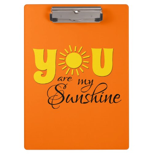 You are my sunshine clipboard