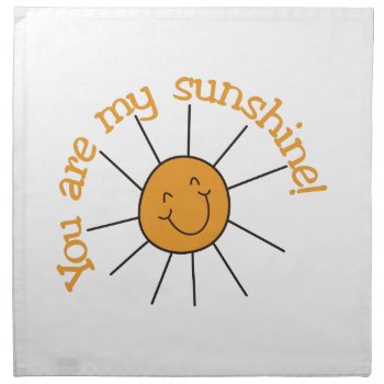You Are My Sunshine Cloth Napkin by Grandslam_Designs at Zazzle