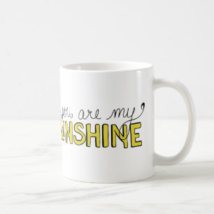 You Are My Sunshine Coffee Mug