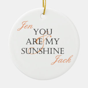 You Are My Sunshine - Customized with Names Ceramic Ornament