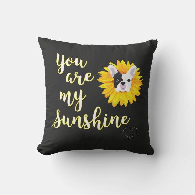 You are my Sunshine, French Bulldog Throw Pillow (Front)