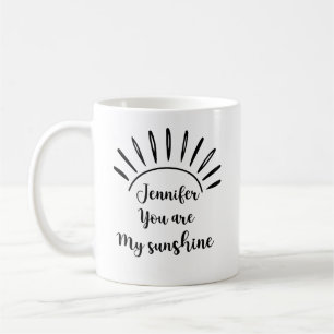 You are my Sunshine funny Modern Mindfulness Mug