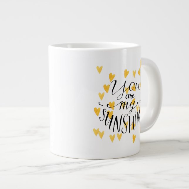 You Are My Sunshine Giant Coffee Mug (Front Right)