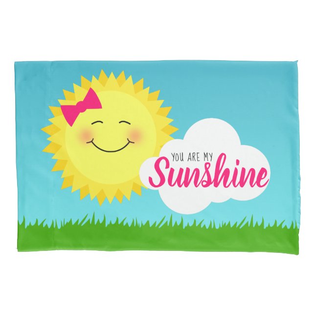 You Are My Sunshine Girly Sun Pillow Case (Front)