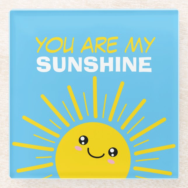 You are my sunshine glass coaster (Front)