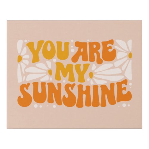 You Are My Sunshine Groovy Graphic Faux Canvas Print