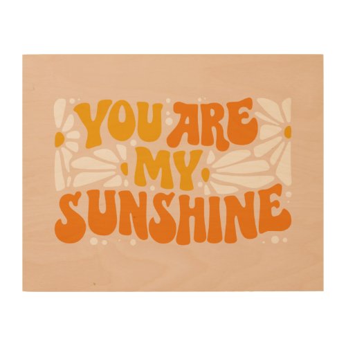 You Are My Sunshine Groovy Graphic Wood Wall Art