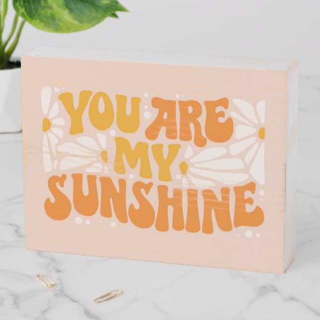 You Are My Sunshine Groovy Graphic Wooden Box Sign (In Situ Horizontal)