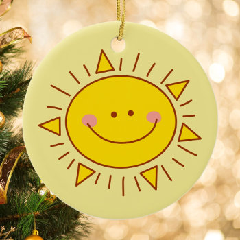 You Are My Sunshine Happy Cute Sunny Day Ceramic Ornament by littleteapotdesigns at Zazzle
