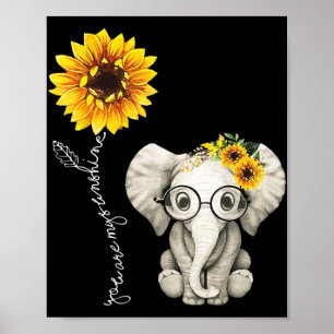 You Are My Sunshine Hippie Sunflower Elephant Gift Poster
