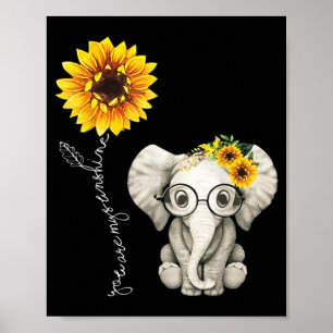 You Are My Sunshine Hippie Sunflower Elephant Poster