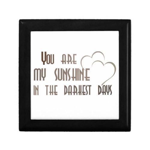 You are my sunshine in the darkest days  Frame Gift Box