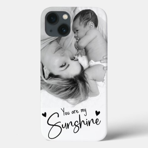 You are my Sunshine Iphone 13 Cover