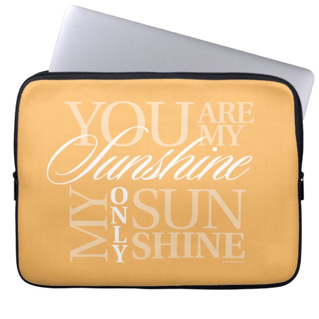 You Are My Sunshine Laptop Sleeve (Front)